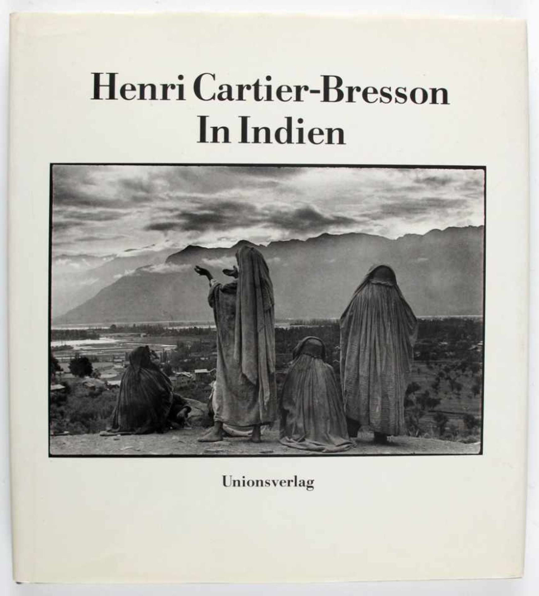 Fotografie: Cartier-Bressot, Henri. In Indien. Vorwort von Satyajit Ray. Einführung von Yves