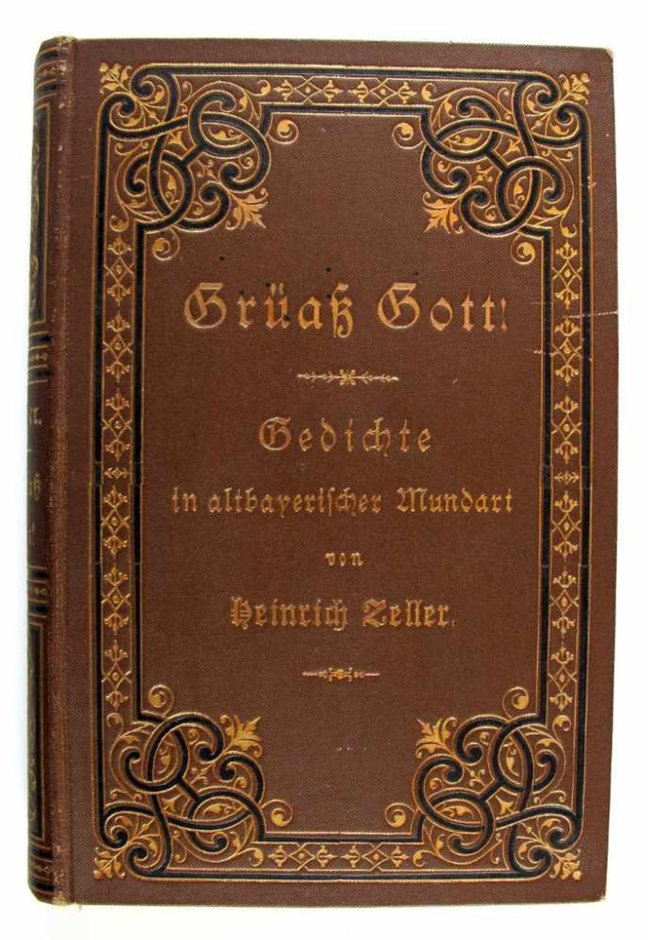 Bayern: Zeller, Heinrich. Grüaß Gott! Gedichte in altbayerischer Mundart. Verlag der Georg Verza'