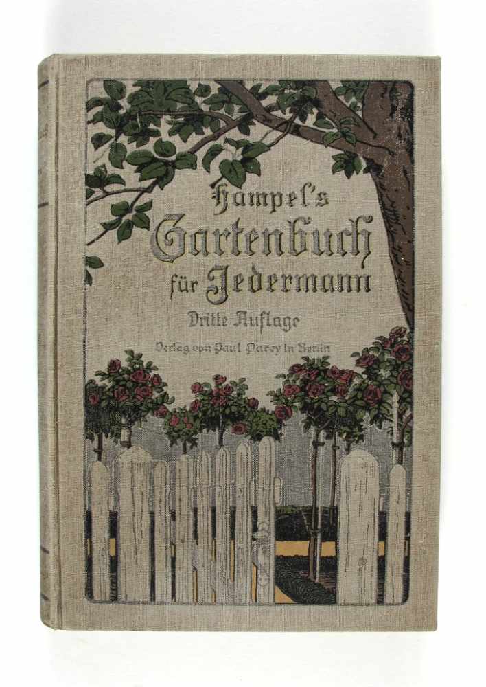 Gartenbau: Kunert, F(riedrich). Hampel's Gartenbuch für Jedermann. Anleitung zur praktischen