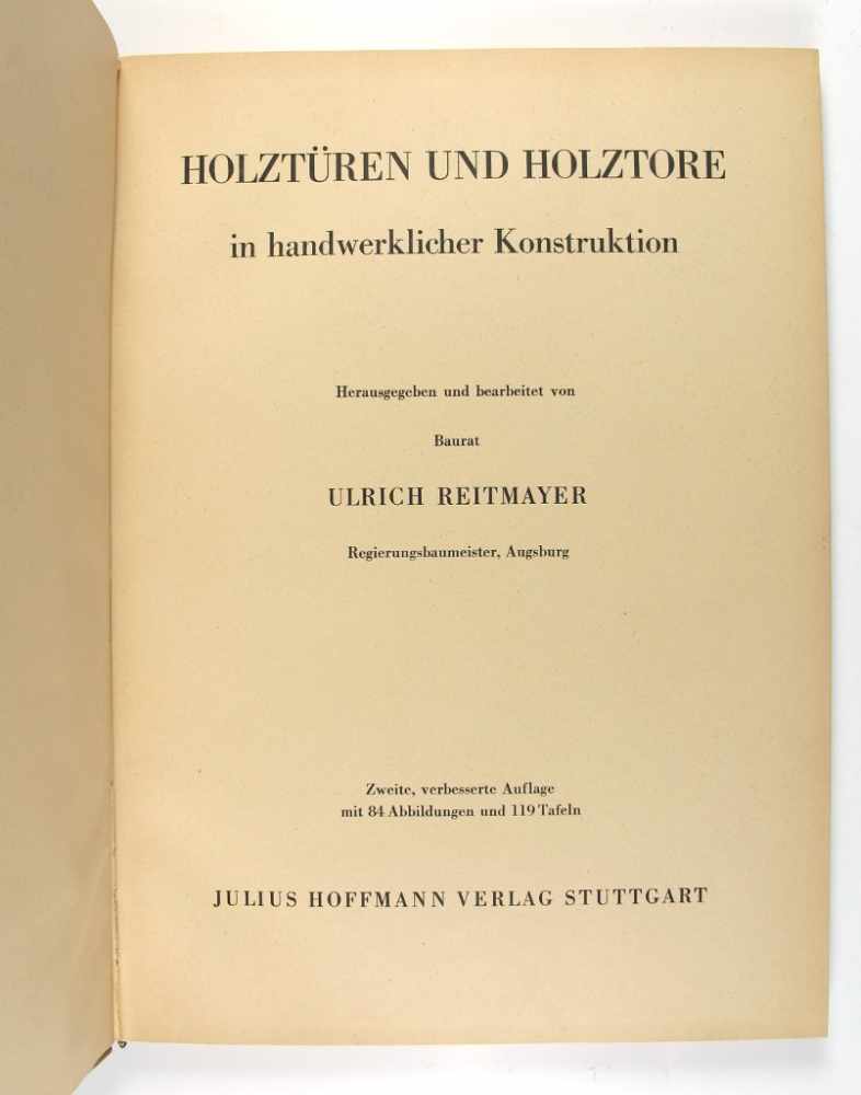 Handwerk: Reitmayer, Ulrich. Holztüren und Holztore in handwerklicher Konstruktion. 2.Aufl. mit 84 - Image 2 of 3