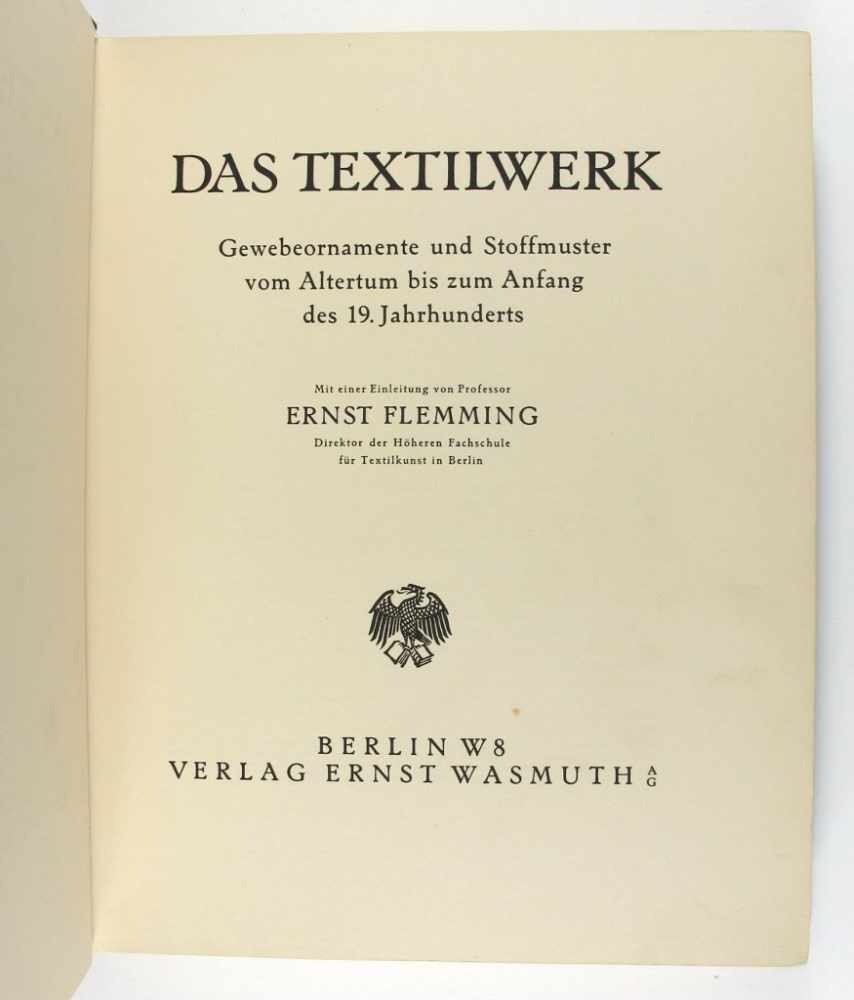 Textilien: Flemming, Ernst. Das Textilwerk. Gewebeornamente und Stoffmuster vom Altertum bis zum