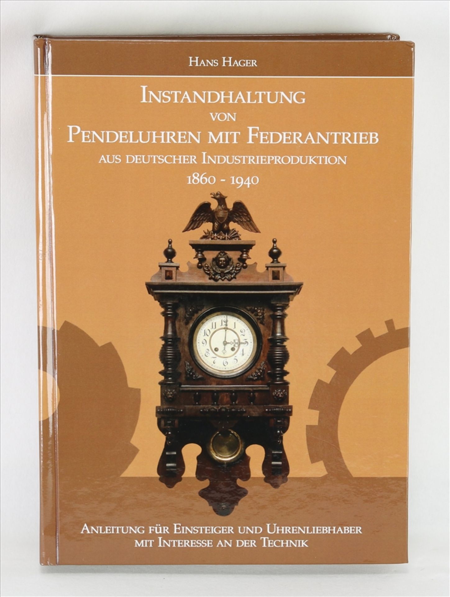 Instandhaltung von Pendeluhren mit Federantrieb aus deutscher Industrieproduktion 1860-1940 Autor: