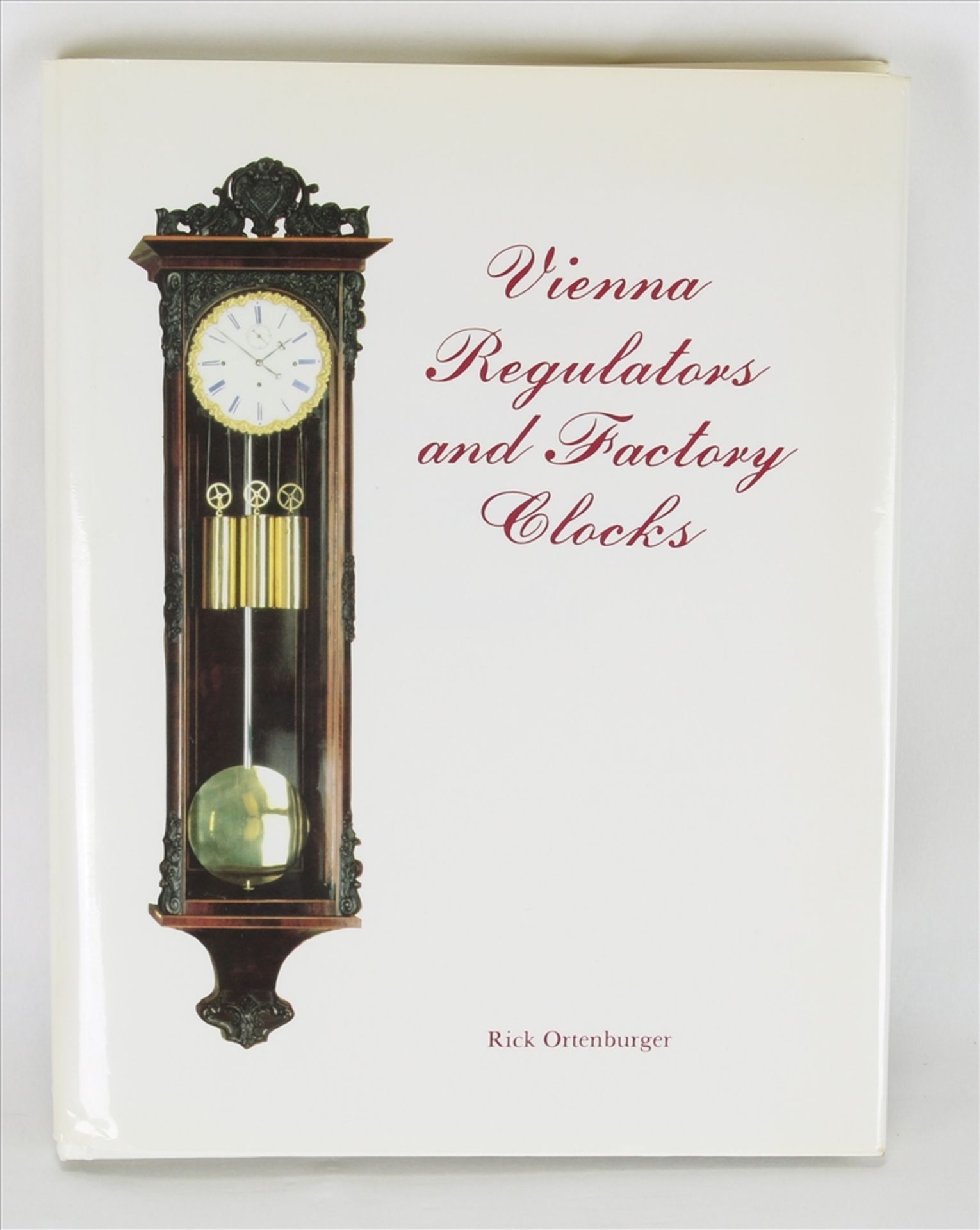 Vienna Regulators and Factory Clocks Autor: Rick Ortenburger. Schiffer Publishing, West Chester,