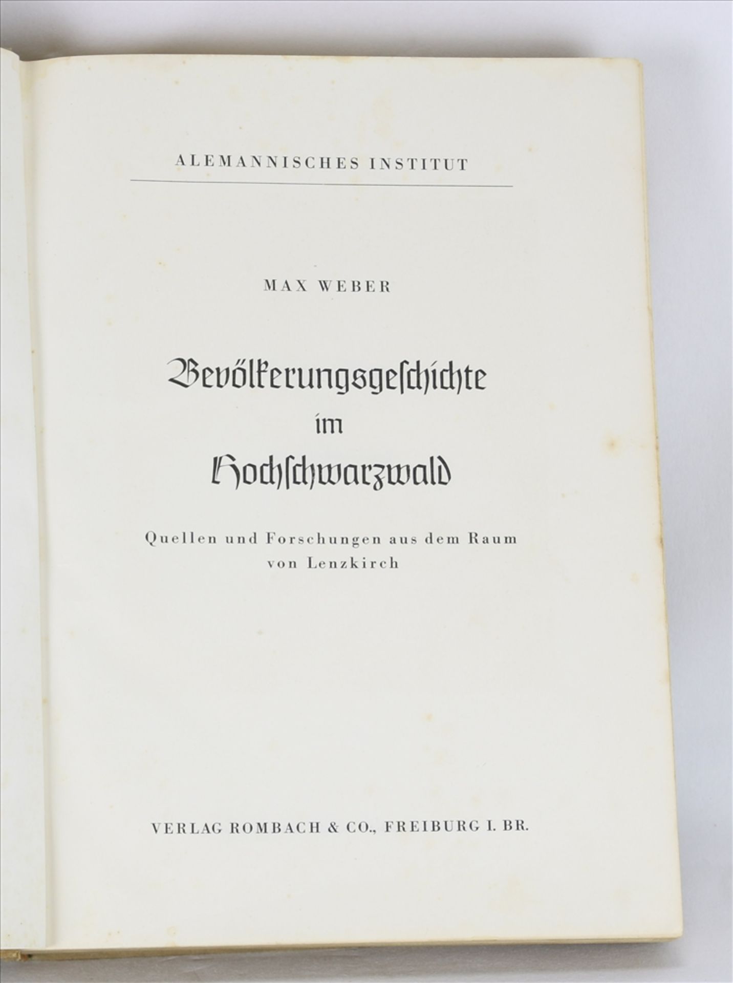 Bevölkerungsgeschichte im Hochschwarzwald Autor: Max Weber. Verlag Rombach & Co., Freiburg im - Bild 2 aus 3