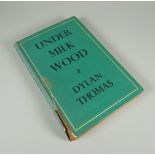 DYLAN THOMAS 1st Edition volume - 'Under Milk Wood', 1954 published by J M Dent & Sons