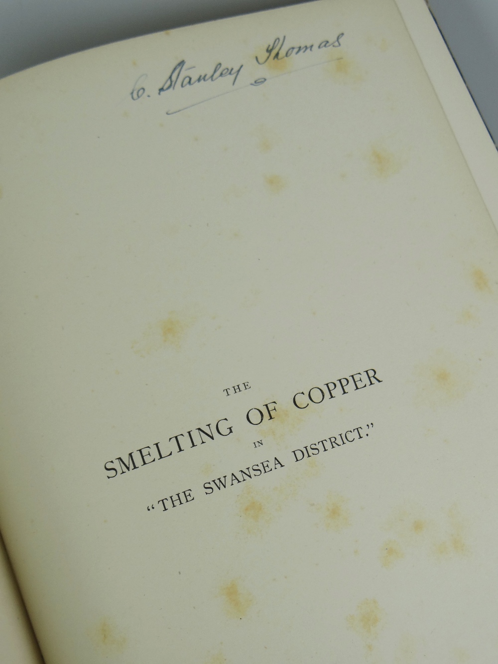 COL GRANT FRANCIS 'The Smelting of Copper in the Swansea District of South Wales from the Time of