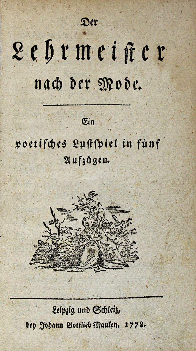 Hempel, Christian Gottlieb, Der Lehrmeister nach der Mode, Ein poetisches Lustspiel in fünf