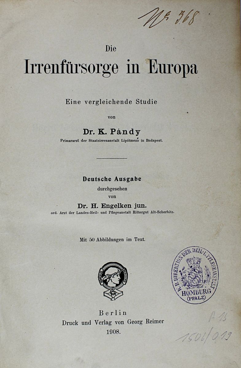 Pándy, Kálmán, Die Irrenfürsorge in Europa, eine vergleichende Studie, illustriert, Berlin, Verlag