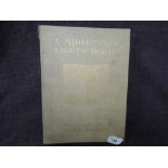 A selection of volumes, Rackham, Arthur Shakespear. A Midsummer Nights Dream. London: Heinemann.