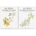 AN IRISH FLORILEGIUM VOL I & IIWendy Walsh & Charles Nelson Wild and Garden Plates of Ireland. Vol I