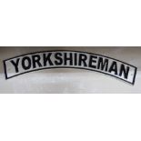 A cast iron locomotive sign 'Yorkshireman' 20''w CA