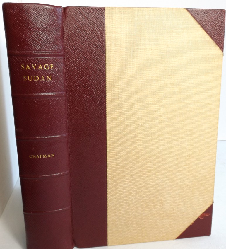 Abel Chapman SAVAGE SUDAN 1 volume. First edition in half-leather. xx, frontispiece [map], 452