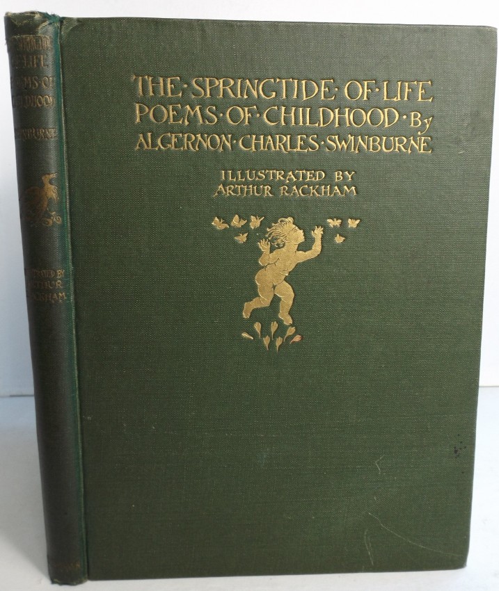 Charles Algernon Swinburn The Springtime of Life. 1 volume. Illustrated by Arthur Rackham. Poems