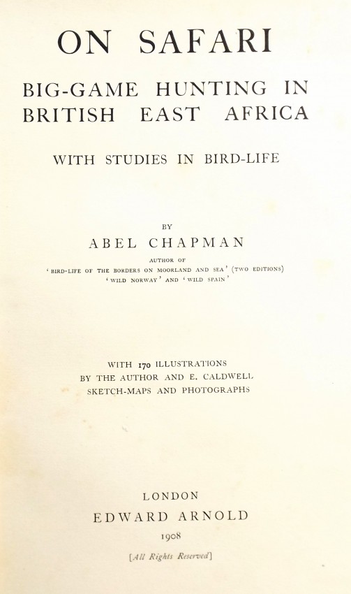 Abel Chapman ON SAFARI 1 volume. Copy with Chavasse signature. https://en.wikipedia.org/wiki/ - Image 3 of 4