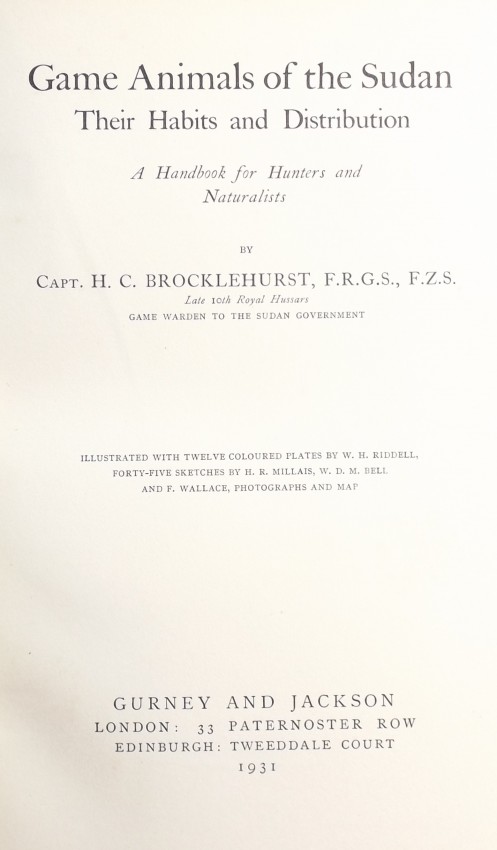 Capt. H. C. Brocklehurst GAME ANIMALS OF THE SUDAN: Their Habits and Distribution 1 volume. "Sudan - Image 2 of 4