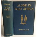 Mary Gaunt Alone in West Africa 1 volume. Publishers blue cloth with gilt title and vignette. Gilt