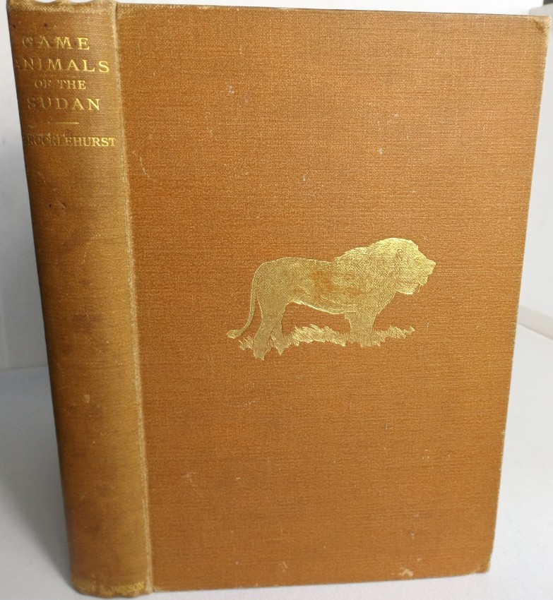 Capt. H. C. Brocklehurst GAME ANIMALS OF THE SUDAN: Their Habits and Distribution 1 volume. "Sudan