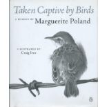 Poland, Marguerite TAKEN CAPTIVE BY BIRDS: 143 pages: illustrations. Small Quarto. Paper covered