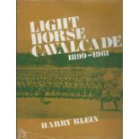 Klein, Harry LIGHT HORSE CAVALCADE: 200 pages: illustrations, portraits, maps. Quarto. Skivertex