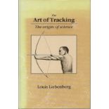 Liebenberg, Louis THE ART OF TRACKING: x, 176 pages: illustrations. Pictorial paper covered