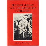 [Davey (Arthur) Editor] BREAKER MORANT AND THE BUSHVELDT CARBINEERS 238 pages, frontispiece "