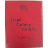 A.R.E. Burton F.R.G.S. Cape Colony To-day. An interesting book for railway enthusiasts. 316 Pages of