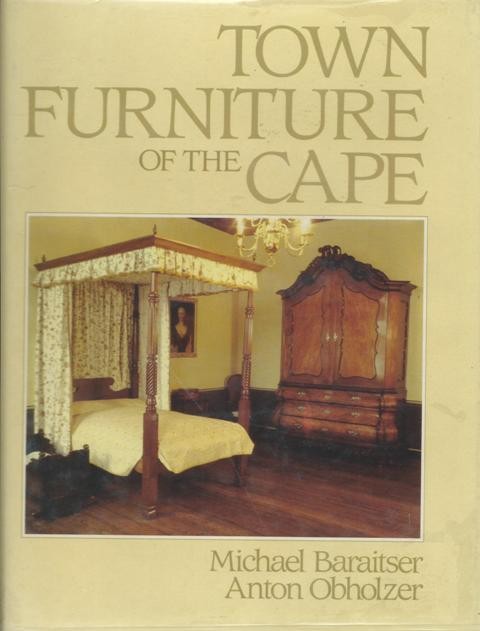 Baraitser, Michael & Obholzer, Anton TOWN FURNITURE OF THE CAPE224 pages, [16] pages of plates: