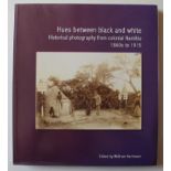 Hartmann, Wolfram (Editor) Hues between black and white - Historical photography from colonial