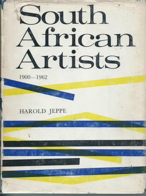 Jeppe, Harold SOUTH AFRICAN ARTISTS, 1900-1962172 pages: illustrations (some colour). Cloth, scarred