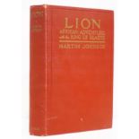 Johnson (Martin) LIONWith 63 illustrations. First edition: 281 pages, frontispiece, 63 full page