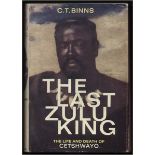 Binns (C.T.) THE LAST ZULU KINGFirst edition: 240 pages, colour frontispiece, 3 maps, 15