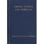 Prince William of Sweden Among Pygmies and GorillasLondon: Gyldendal 1923. Roy. 8vo. Original