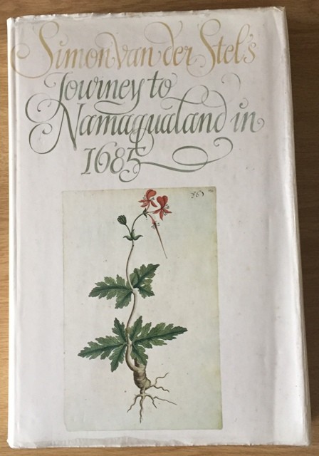 Van der Stel, Simon SIMON VAN DER STEL'S JOURNEY TO NAMAQUALAND IN 1685;431 pages: colour