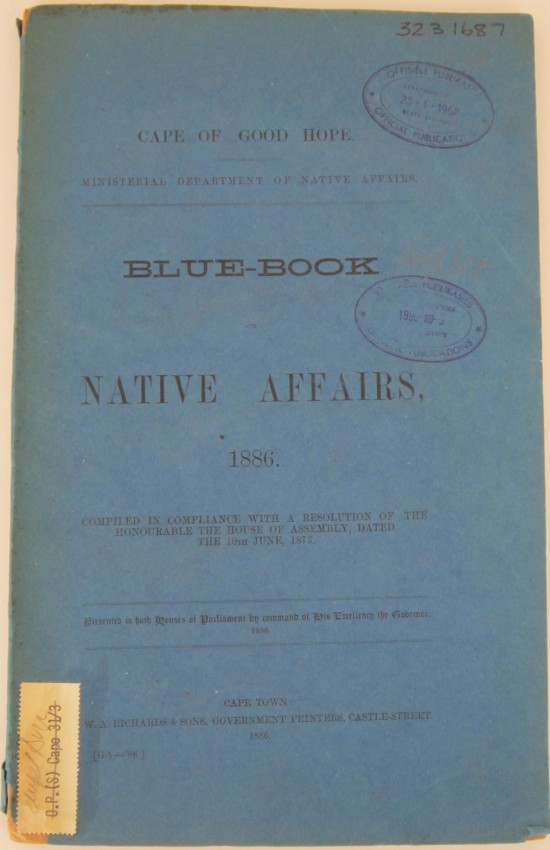 Cape of Good Hope. Ministerial Department of Native Affairs. Blue-Book on Native Affairs, 1886.A