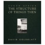 Goldblatt ( David) SOUTH AFRICA THE STRUCTURE OF THINGS THEN (Signed by the photographer)With an