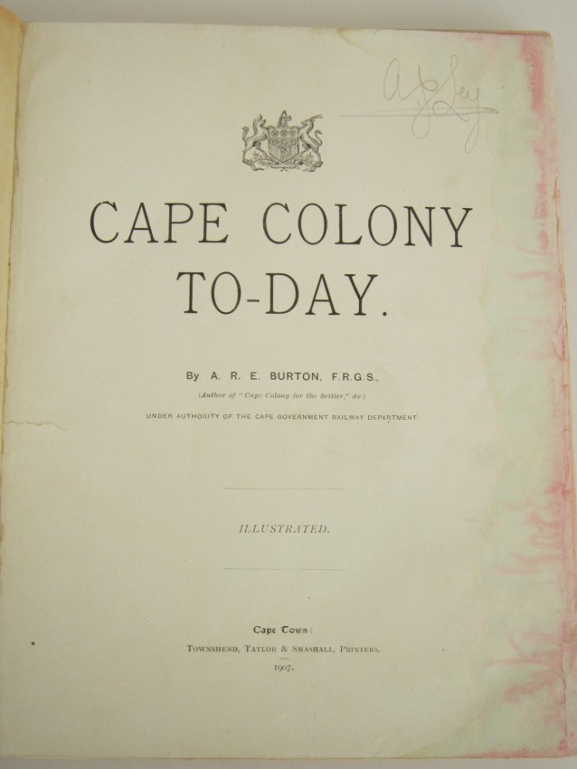 A.R.E. Burton F.R.G.S. Cape Colony To-day. An interesting book for railway enthusiasts. 316 Pages of - Image 4 of 4