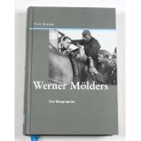 Werner Mölders - ein unbekannter Soldat Die Biographie, von Kurt Braatz, 400 S. mit zahlr. Abb.,