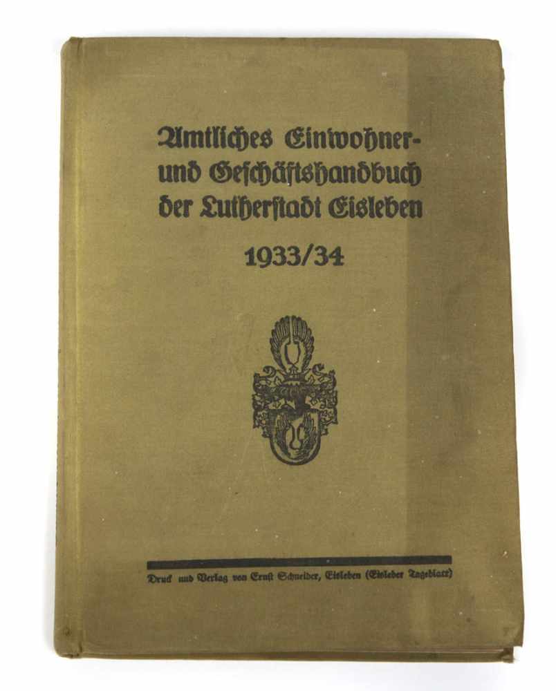 Amtliches Einwohner- u. Geschäftshandbuch 19334/34 der Lutherstadt Eisleben 1933/34, 270 S. mit