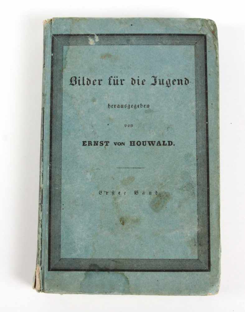 Bilder für die Jugend. Kupferstiche Ernst von Houwald, Bilder für die Jugend. Erster Band. Mit 13