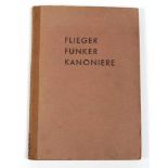 Flieger, Funker, Kanoniere Ein Querschnitt durch den Aufbau der deutschen Luftwaffe, Hrsg. von Dr.