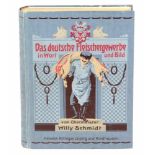 Das deutsche Fleischergewerbe in Wort und Bild, von Obermeister Willy Schmidt, 930 S. mit 528 Abb.