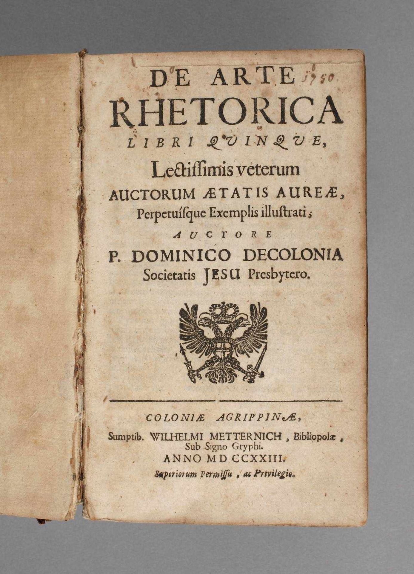 Sammelband Rhetorik um 1730vier Schriften in einem Band, 1: P. Dominico Decolonia, De Arte Rhetorica