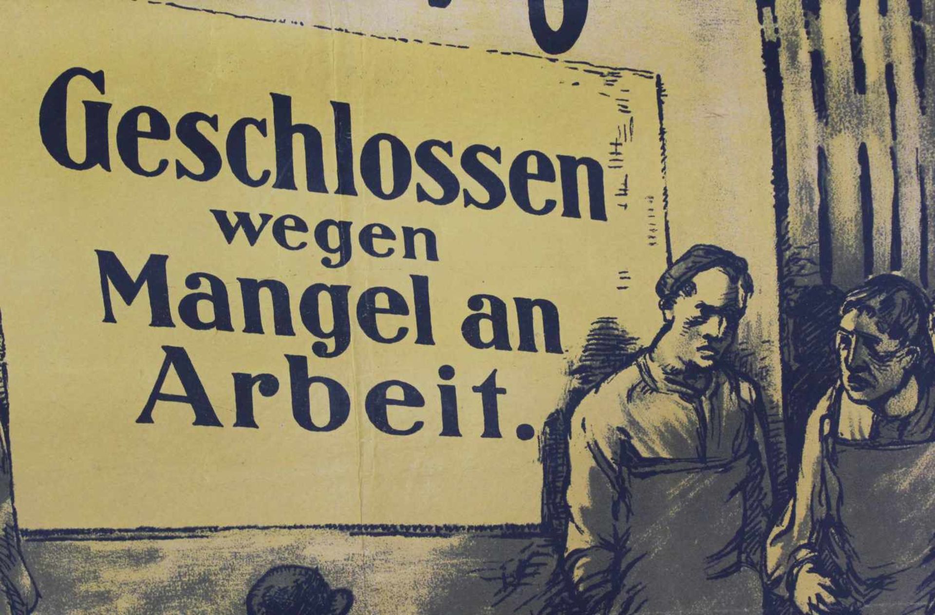 Egon TSCHIRCH (1889 - 1948) ''Geschlossen wegen Mangel an Arbeit.'' 95 cm x 70 cm. Grafik. Egon - Image 3 of 4