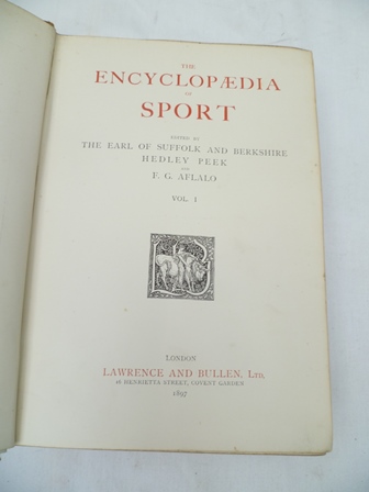 THE ENCYCLOPEDIA OF SPORT Edited by The Earl of Suffolk & Berkshire, Hedley Peek & F.G. Aflalo, pub. - Image 3 of 12