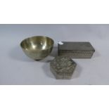 A Collection of Three White Metal Items to Include Chinese Bowl, Lidded Hinged Box Decorated in