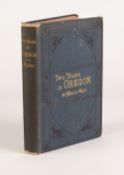 AMERICAN CIVIL WAR, Thomas Egerton Hogg interest. Two Years in Oregon by Wallis Nash. Published by