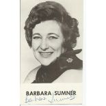 Barbara Sumner signed 6x4 b/w photo. Good Condition. All signed items come with our certificate of