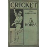 Cricket for Beginners by J B Hobbs hardback book. 1924 UNSIGNED. Good condition. We combine