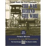 Multi signed The War Behind The Wire Second World War POW Experiences hardback book by Patrick