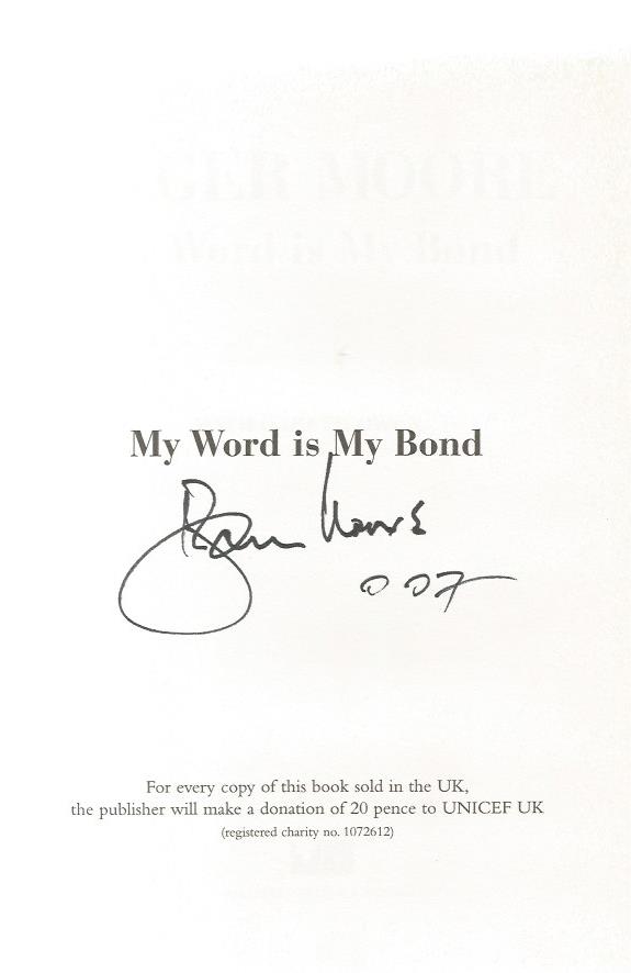 Roger Moore signed My Word is my Bond the autobiography hardback book. Signed on inside title - Image 2 of 2